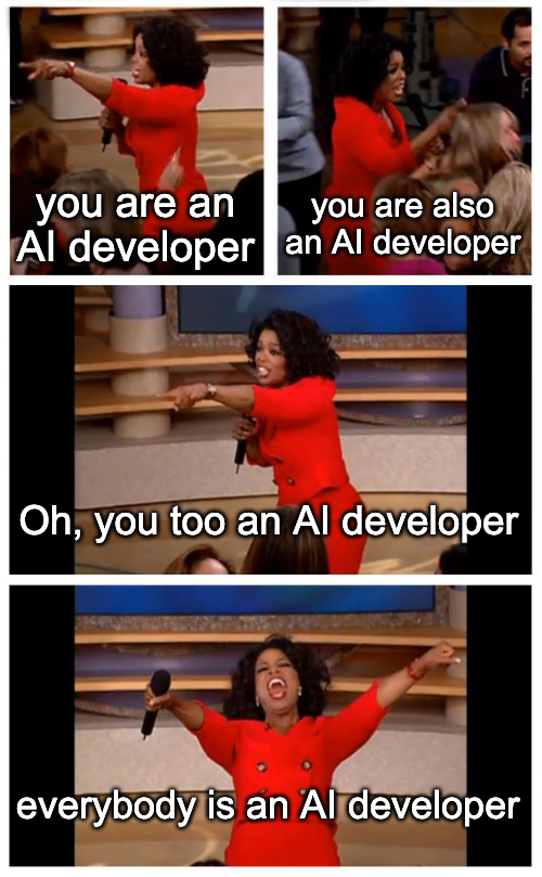 Everyone is an AI developer
